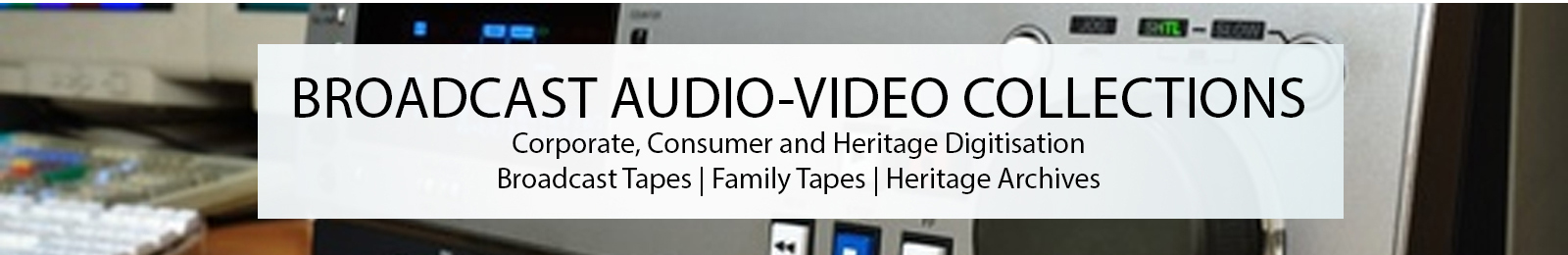 Broadcast Audio and Video Tape Conversions UK